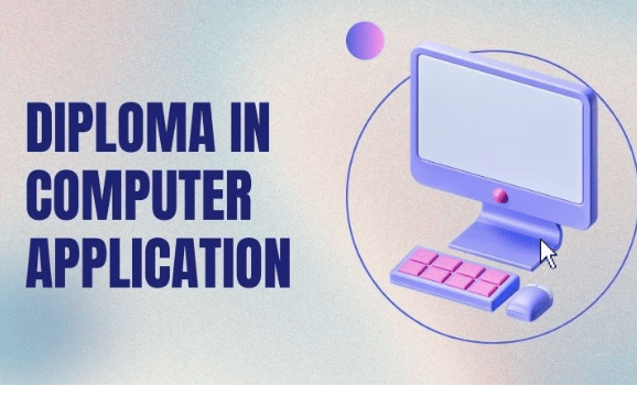 DIPLOMA IN COMPUTER APPLICATION